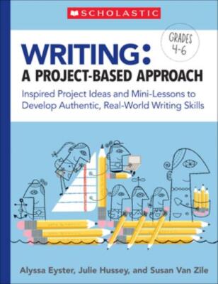 Writing: A Project-Based Approach: Using Project-Based Learning To Develop ...