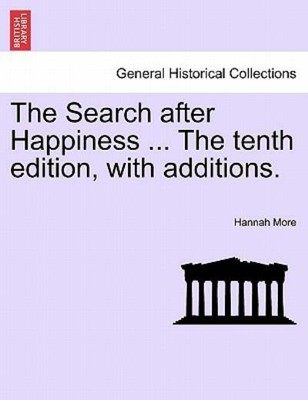 The Search After Happiness     The Tenth Edition, With Additions