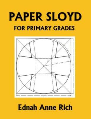 Paper Sloyd: A Handbook For Primary Grades (Yesterday's Classics)