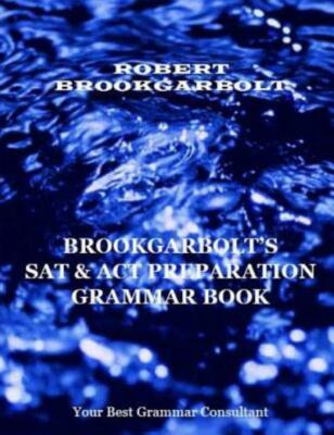 Brookgarbolt's Sat & Act Preparation Grammar Book