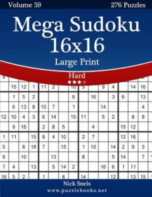 Mega Sudoku 16X16 Large Print - Hard - Volume 59 - 276 Logic Puzzles