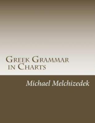 Greek Grammar Charts: Greek Grammar In Charts (RePrint)