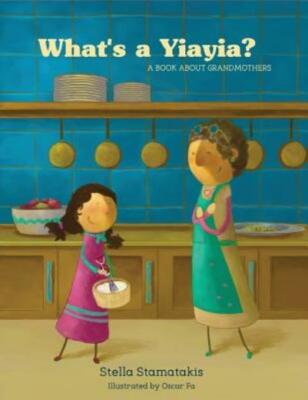 What's A Yia Yia?: A Book About Grandmothers