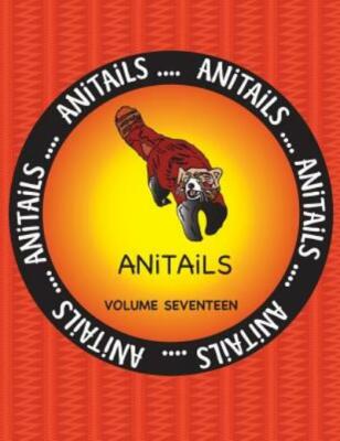 Anitails Volume Seventeen: Learn About The Red Panda, Big-Bellied Seahorse,...