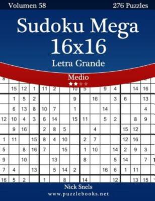 Sudoku Mega 16X16 Impresiones Con Letra Grande - Medio - Volumen 58 - 276 P...