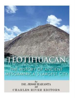 Teotihuacan: The History Of Ancient Mesoamerica's Largest City