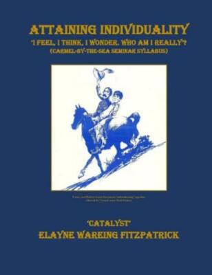 Attaining Individuality: I Feel, I Think, I Wonder  Who Am I Really? (RePrint)