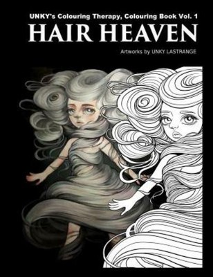 Hair Heaven: Unky's Colouring Therapy Colouring Book Vol 1