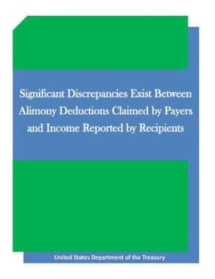 Significant Discrepancies Exist Between Alimony Deductions Claimed By Payer...