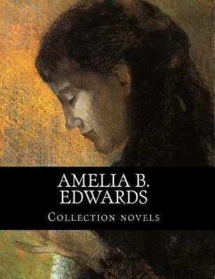 Amelia B  Edwards, Collection Novels