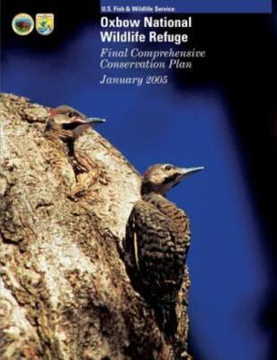 Oxbow National Wildlife Refuge: Final Comprehensive Conservation Plan