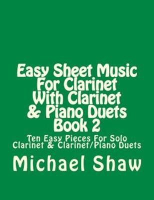 Easy Sheet Music For Clarinet With Clarinet & Piano Duets Book 2: Ten Easy ...