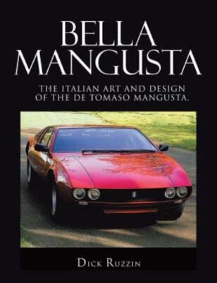 Bella Mangusta: The Italian Art And Design Of The De Tomaso Mangusta