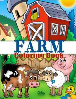 Farm Coloring Book: Cute Barnyard Coloring Book For Children: Easy & Educat...