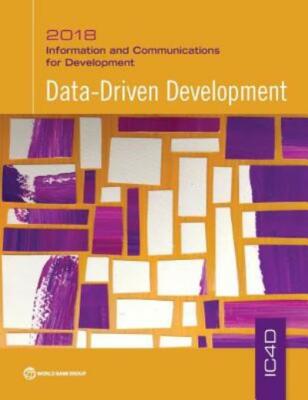 Information and Communications for Development 2018: Data-Driven Developmen...