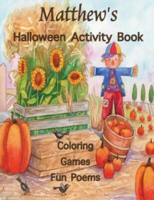 Matthew's Halloween Activity Book: (Personalized Books For Children), Games...