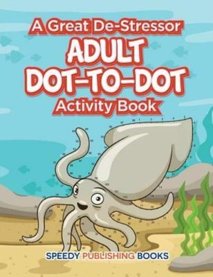 A Great De-Stressor -- Adult Dot-To-Dot Activity Book