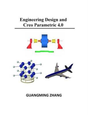 Engineering Design And Creo Parametric 4 0