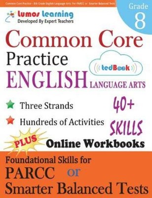 Common Core Practice - 8Th Grade English Language Arts: Workbooks To Prepar...