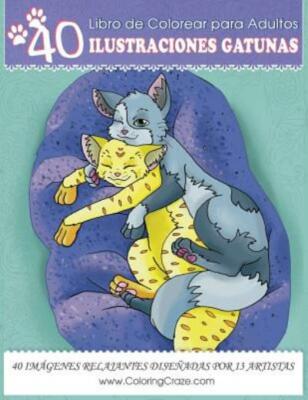 Libro De Colorear Para Adultos: 40 Ilustraciones Gatunas, P?Ginas Para Colo...
