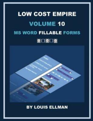 Low Cost Empire Volume 10: Ms Word Fillable Forms