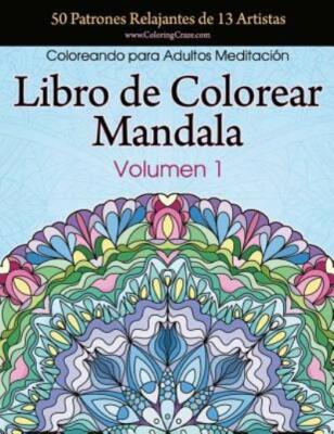 Libro De Colorear Mandala: 50 Patrones Relajantes De 13 Artistas, Coloreand...