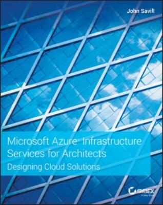Microsoft Azure Infrastructure Services for Architects:: Designing Cloud So...