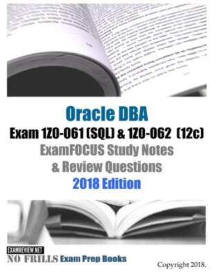 Oracle Database Admin I Exam 1Z0-061 (Sql) & 1Z0-062 (12C) Examfocus Study ...