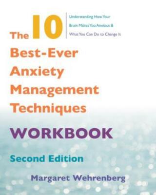 The 10 Best-Ever Anxiety Management Techniques Workbook