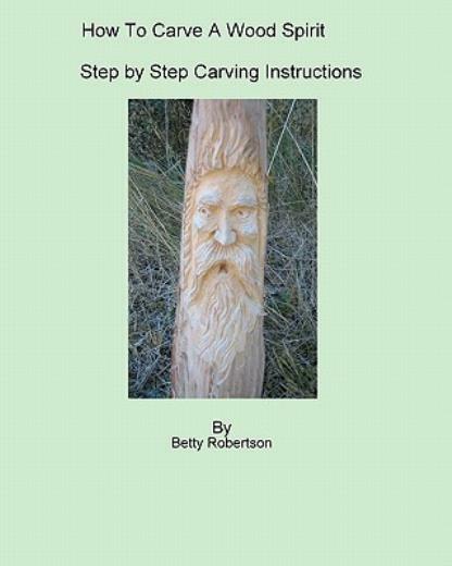 How To Carve A Wood Spirit: Complete Instruction On Carving