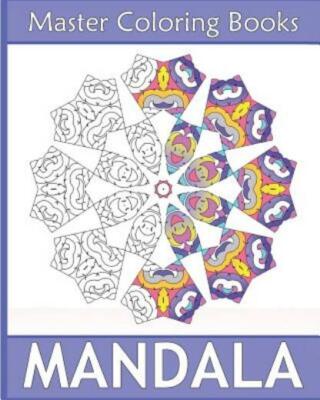 Master Mandala: Amazing Mandalas Coloring Book For Adults, Colori... (RePrint)
