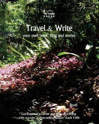 Travel & Write Your Own Book, Blog And Stories - Brazil: Get Inspired To Wr...