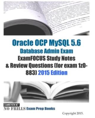 Oracle Ocp Mysql 5 6 Database Admin Exam Examfocus Study Notes & Review Que...