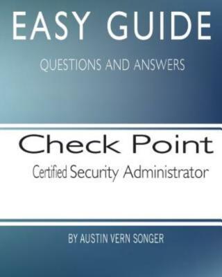 Easy Guide: Check Point Certified Security Administrator
