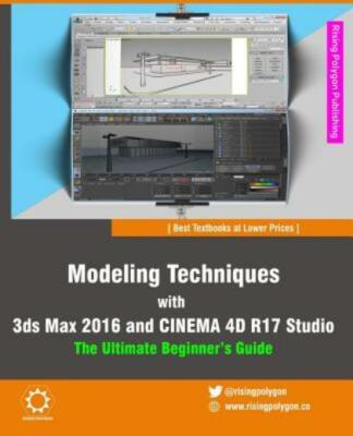 Modeling Techniques With 3Ds Max 2016 And Cinema 4D R17 Studio - The Ultima...