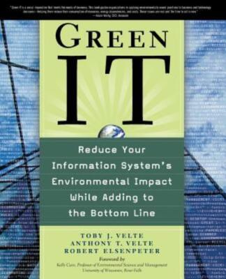 Green It: Reduce Your Information System's Environmental Impact While Addin...