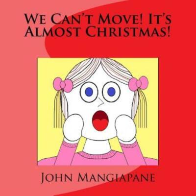 We Can't Move! It's Almost Christmas! (RePrint)