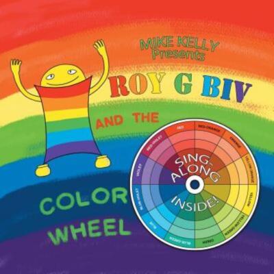 Roy G Biv And The Color Wheel