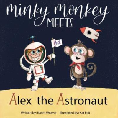Minky Monkey Meets Alex The Astronaut