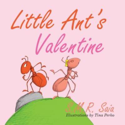 Little Ant's Valentine: Even The Wildest Can Be Tamed By Love