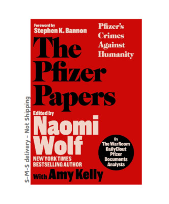 The Pfizer Papers: Pfizer's Crimes Against Humanity