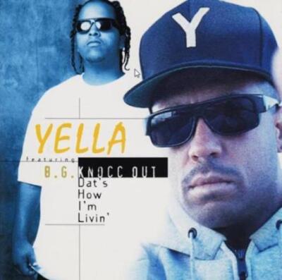 Yella Dat's How I'm Livin' B.G. Knocc Out MUSIC CD Street
