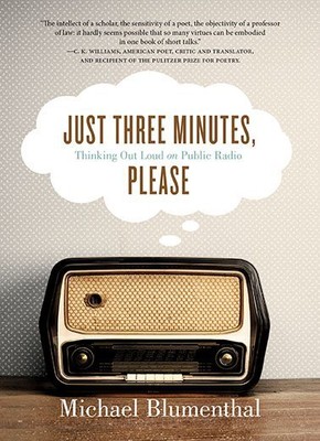 Just Three Minutes, Please : Thinking Out Loud on Public Radio, Paperback by ...