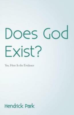 Does God Exist?: Yes, Here Is The Evidence