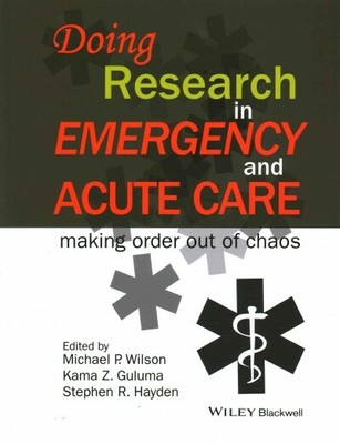Doing Research in Emergency and Acute Care : Making Order Out of Chaos, Paper...