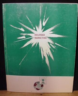 Railroad Marketing Railway Systems & Management Association Soft Cover 1984