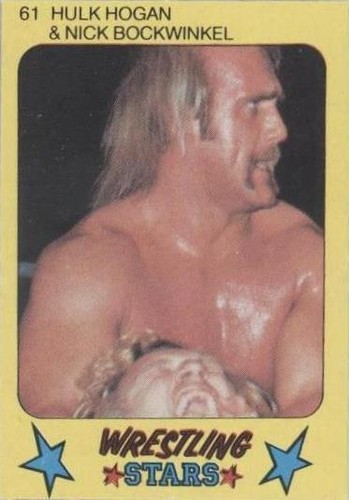 1986 Monty Gum Super Wrestling Stars - Hulk Hogan Nick Bockwinkel #61