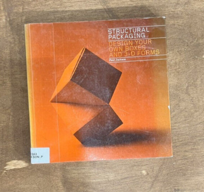 Structural Packaging : Design Your Own Boxes and 3D Forms (Paper Engineering for