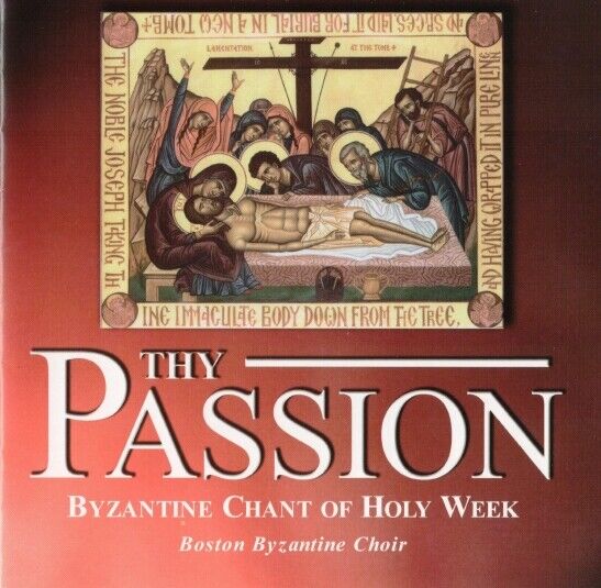 Cd Thy Passion Byzantine Chant Of Holy Week Orthodox Chant In English New Ebay
