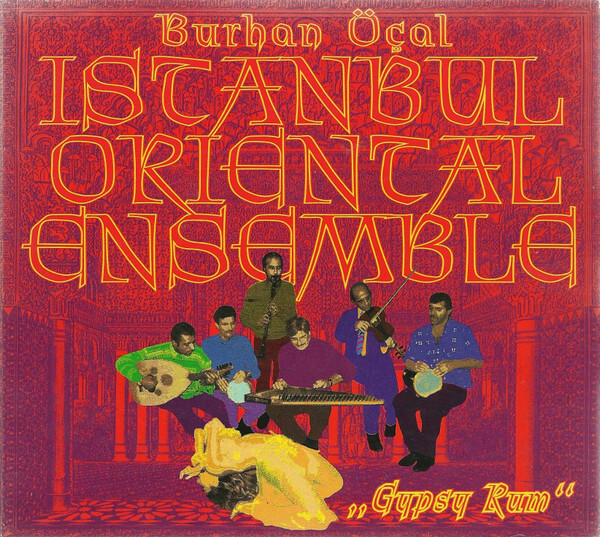 Gypsy Rum, Burhan Ocal, Istanbul Oriental Ensemble